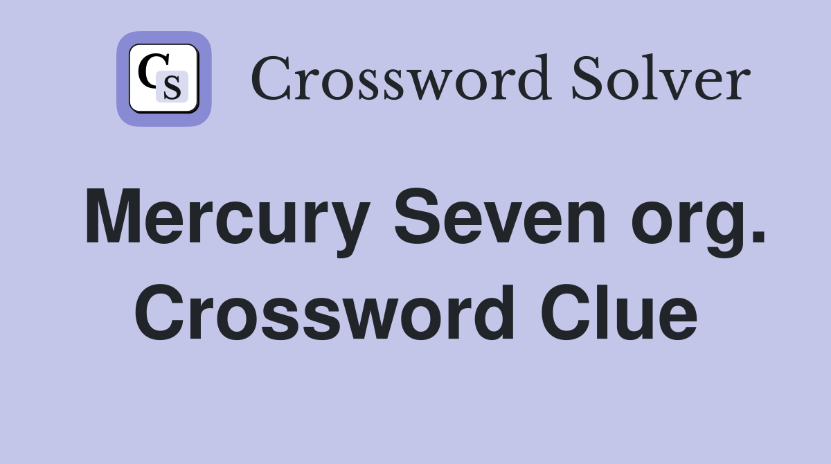 Mercury Seven org. Crossword Clue