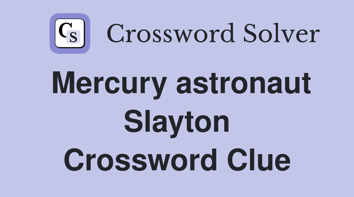 Mercury astronaut Slayton Crossword Clue