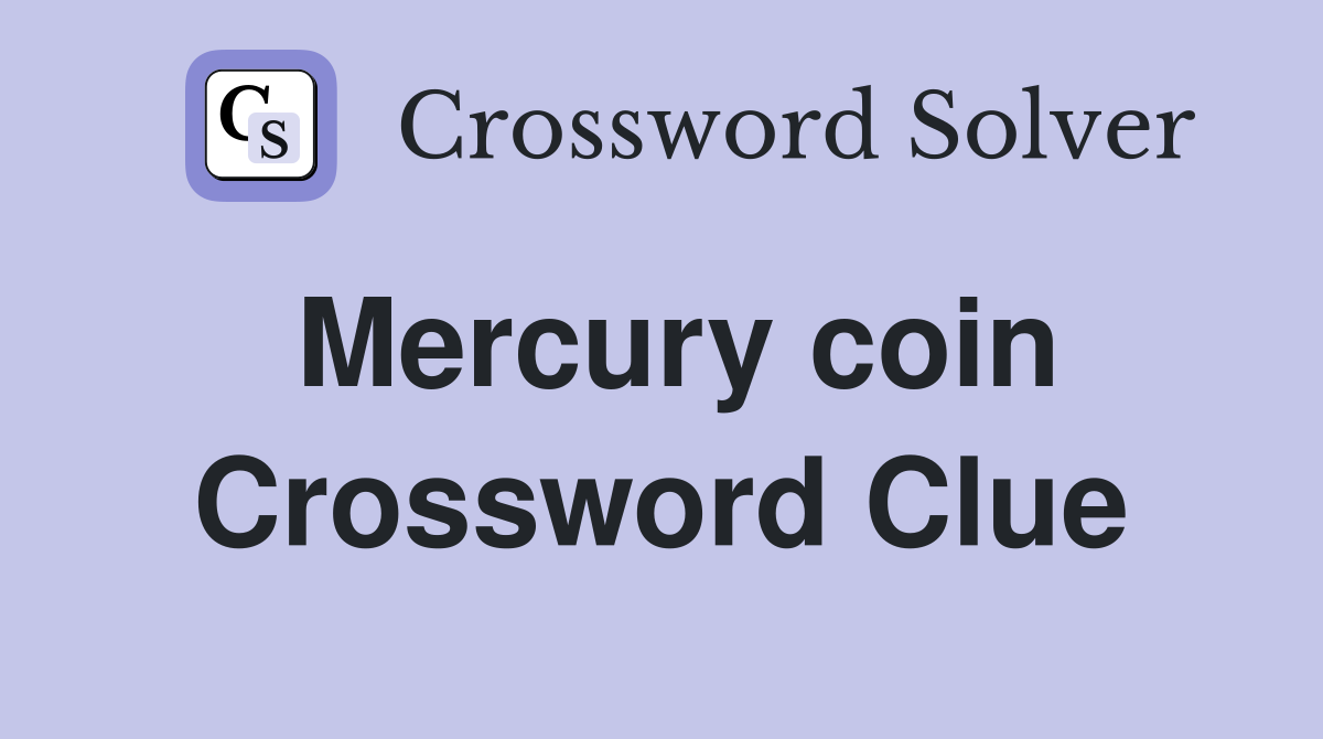 Mercury coin Crossword Clue