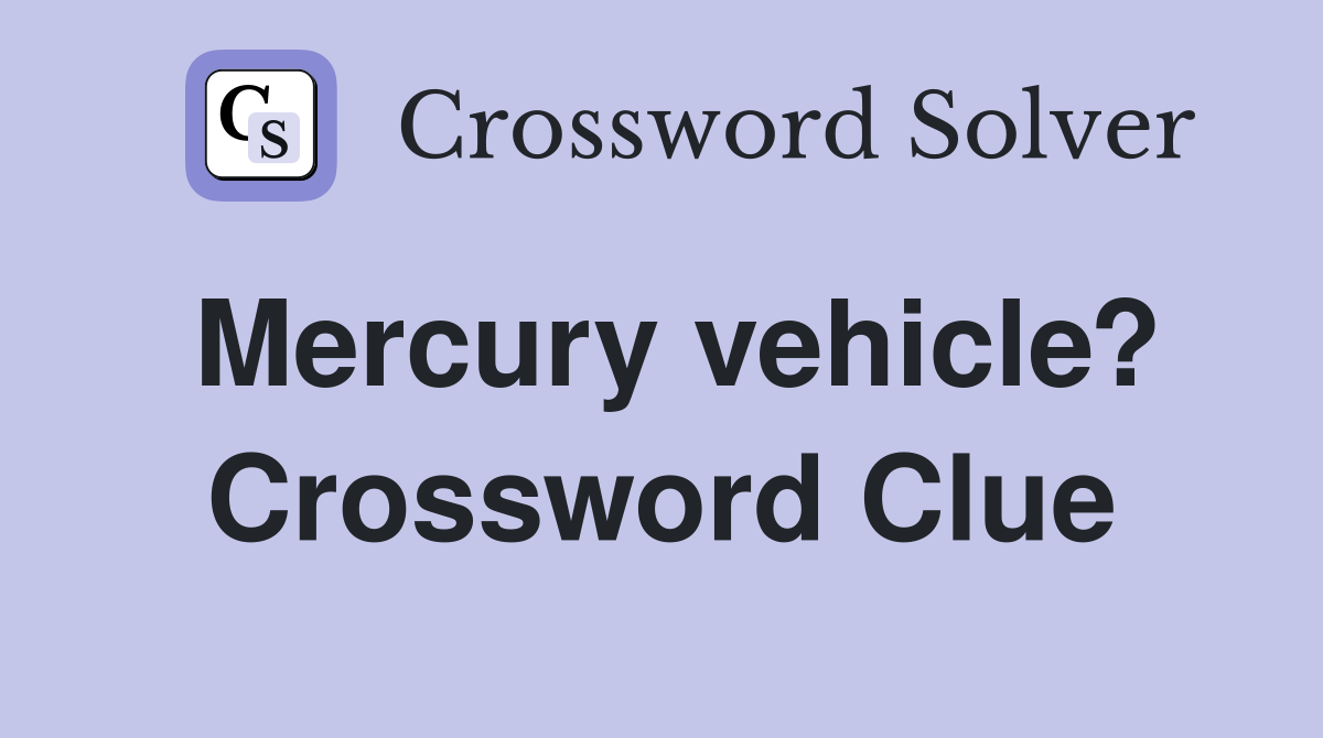 Mercury vehicle? Crossword Clue