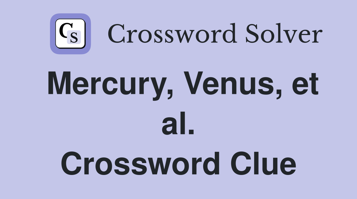 Mercury, Venus, et al. Crossword Clue