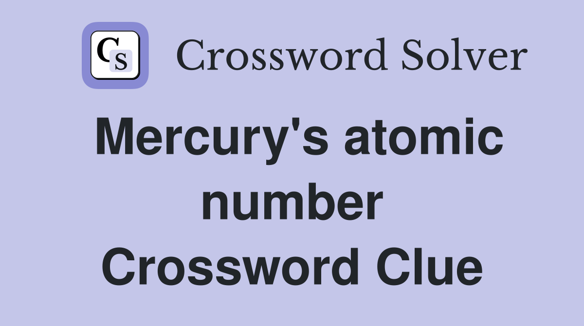 Mercury's atomic number Crossword Clue