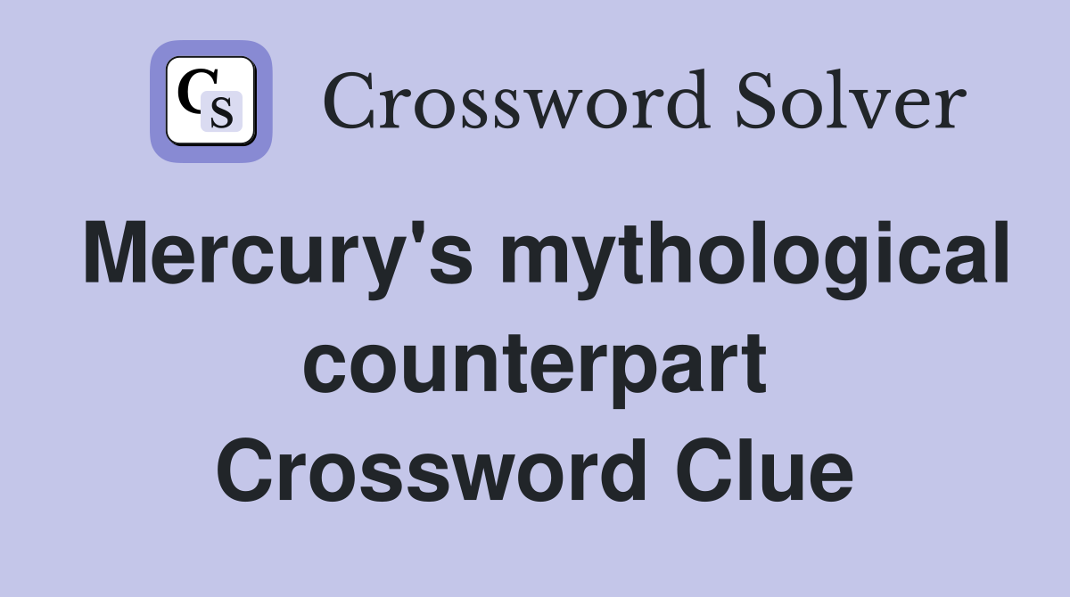Mercury's mythological counterpart Crossword Clue