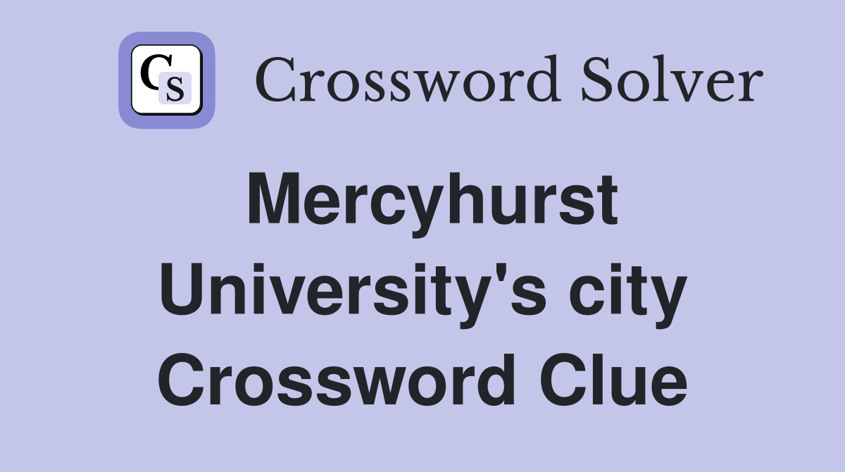Mercyhurst University's city Crossword Clue