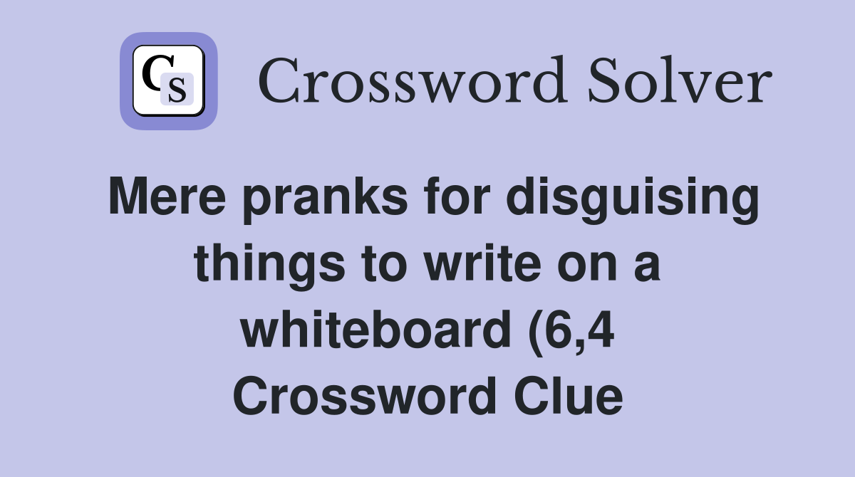 Mere pranks for disguising things to write on a whiteboard (6 4 Mere pranks for disguising things to write on a whiteboard (6 4