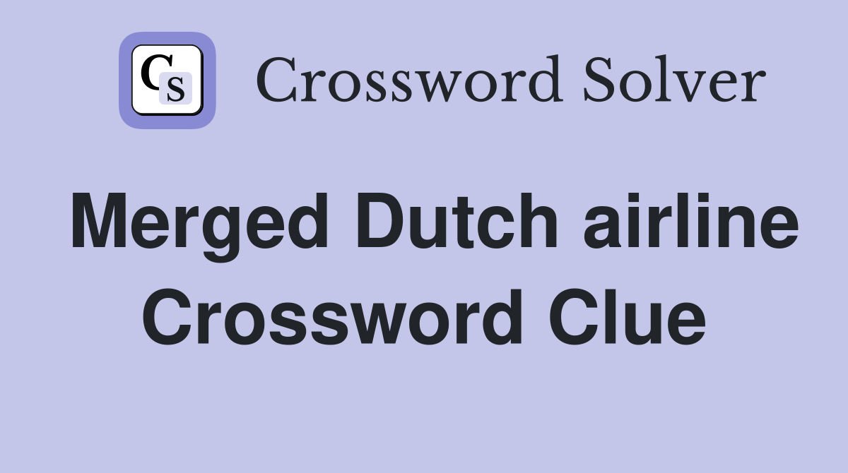 Merged Dutch airline Crossword Clue