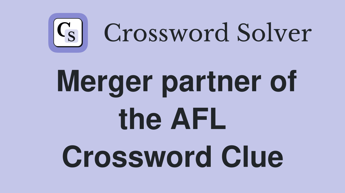 Merger partner of the AFL Crossword Clue