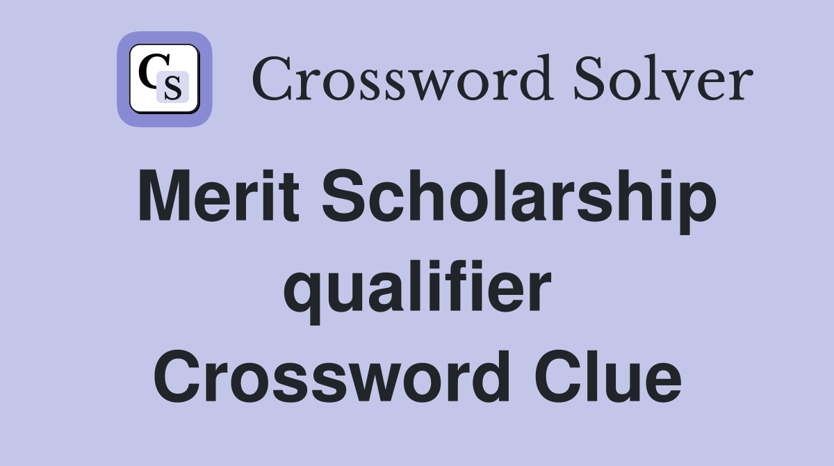 Merit Scholarship qualifier Crossword Clue