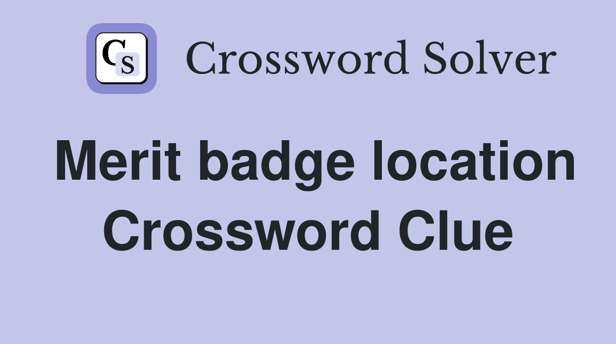 Merit badge location Crossword Clue