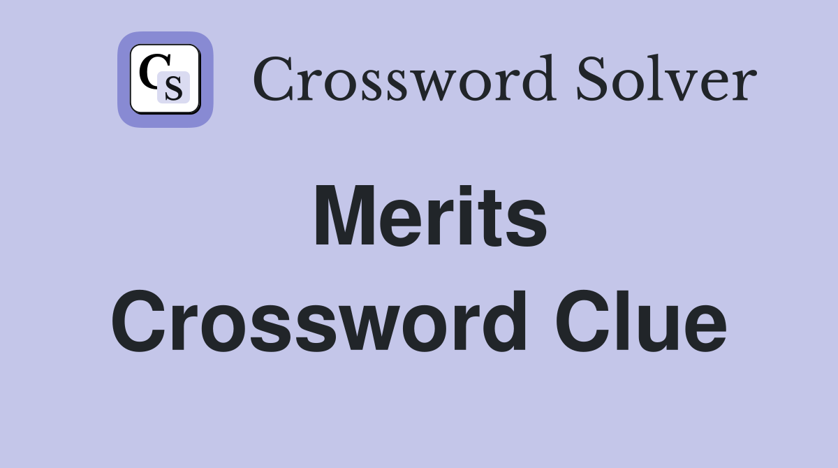 Merits Crossword Clue