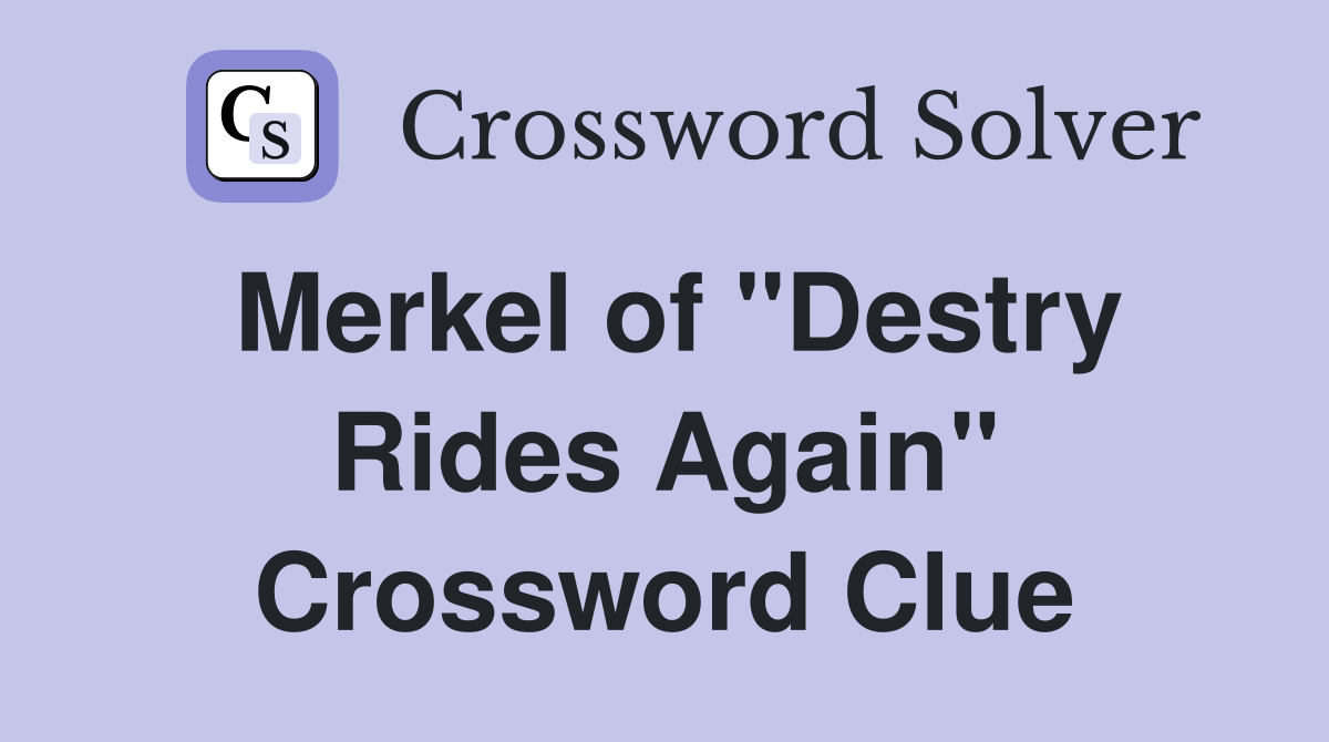 Merkel of "Destry Rides Again" Crossword Clue