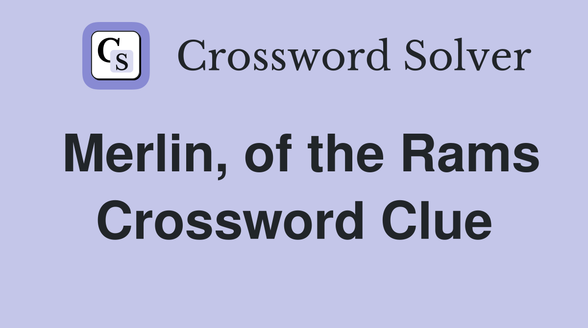 Merlin, of the Rams Crossword Clue