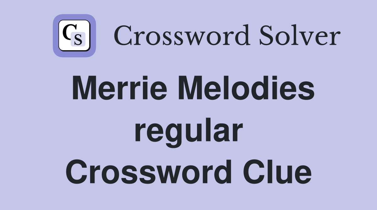 Merrie Melodies regular Crossword Clue