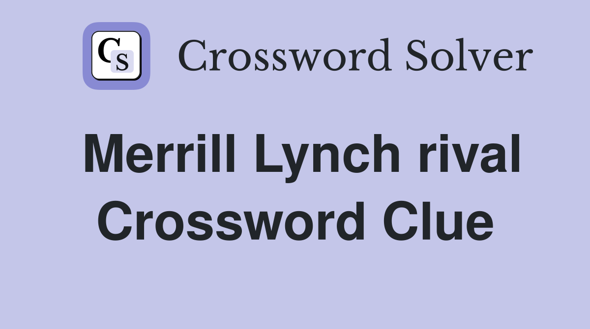 Merrill Lynch rival Crossword Clue