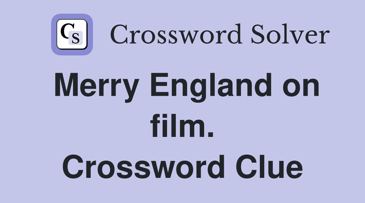 Merry England on film. Crossword Clue