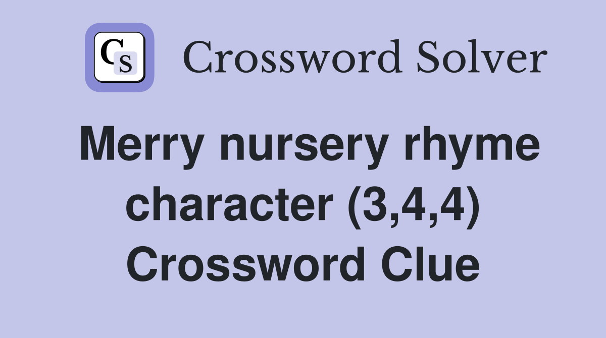 Merry nursery rhyme character (3,4,4) Crossword Clue