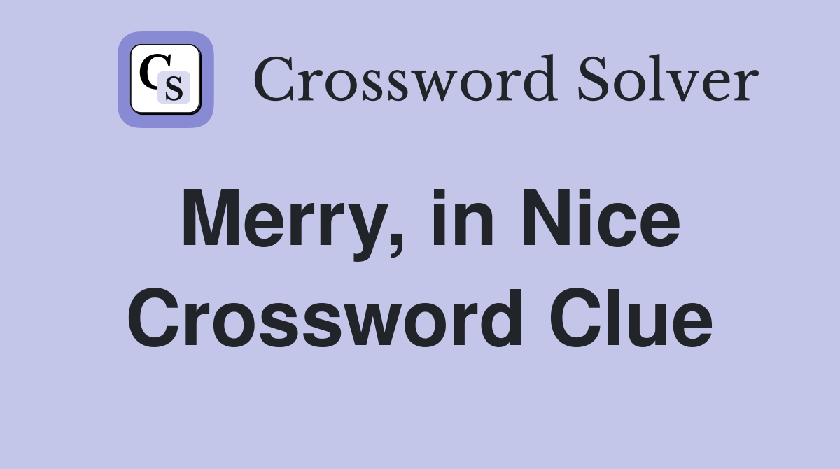 Merry, in Nice Crossword Clue