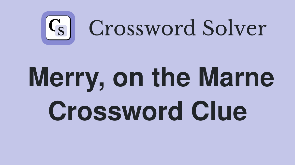 Merry, on the Marne Crossword Clue