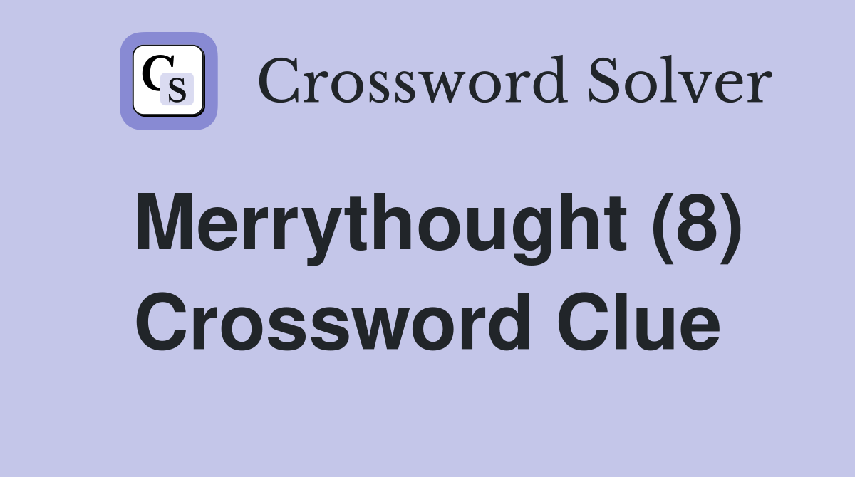 Merrythought (8) Crossword Clue