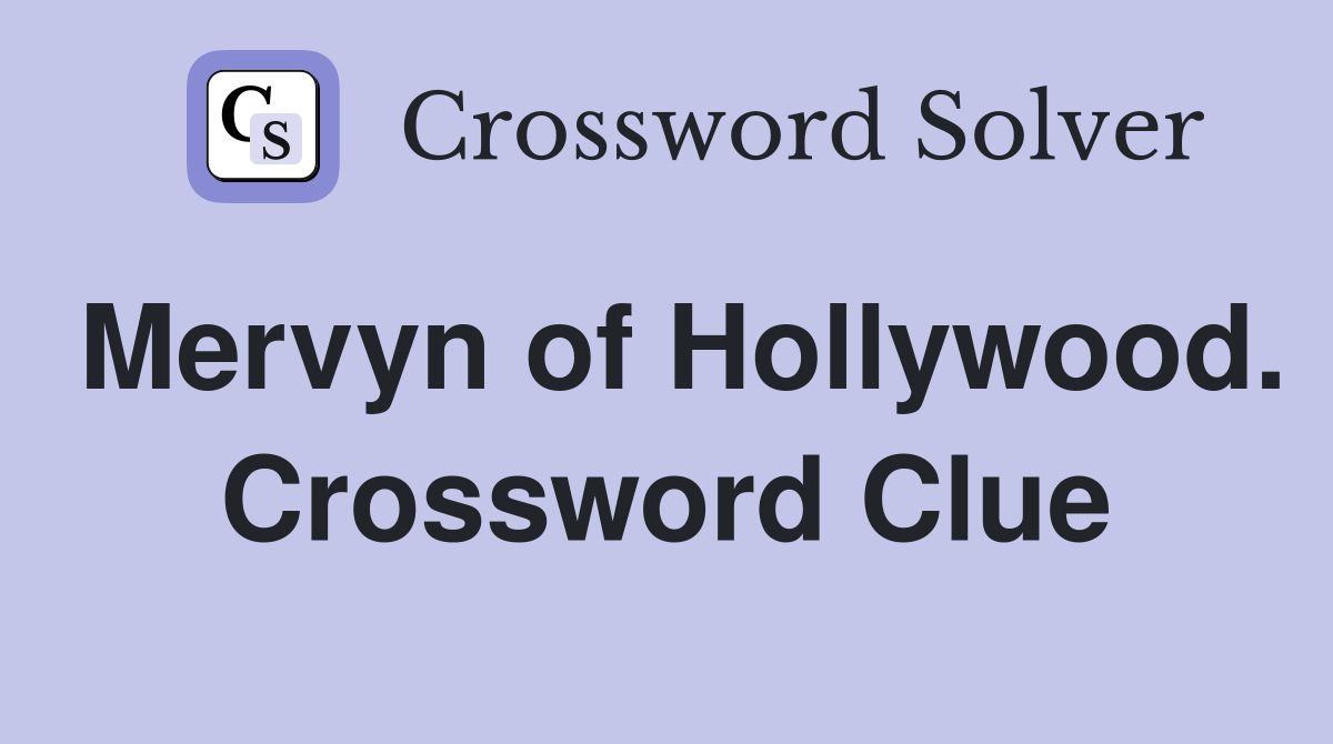 Mervyn of Hollywood. Crossword Clue