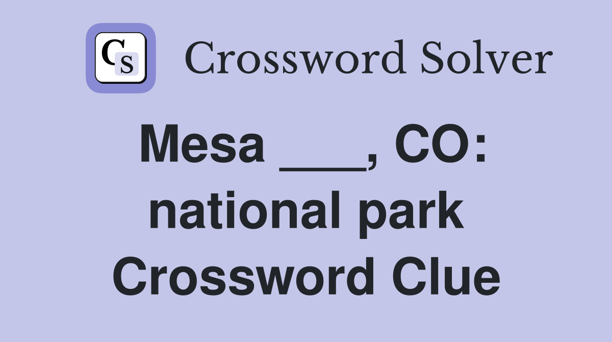 Mesa ___, CO: national park Crossword Clue