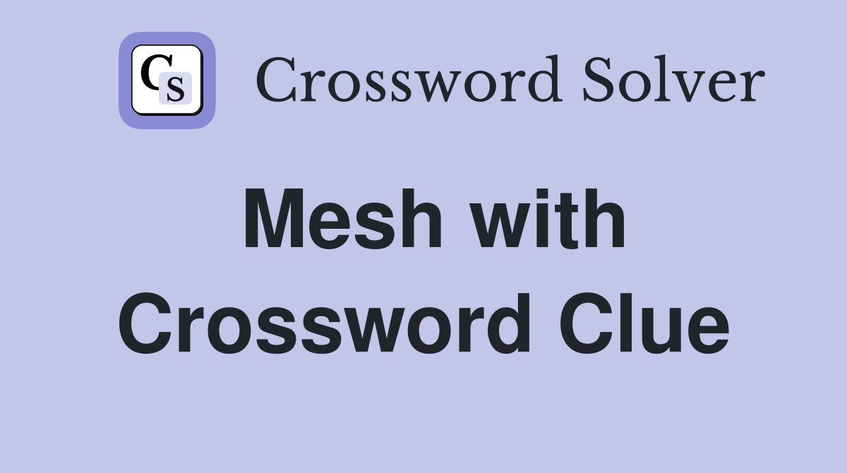 Mesh with Crossword Clue