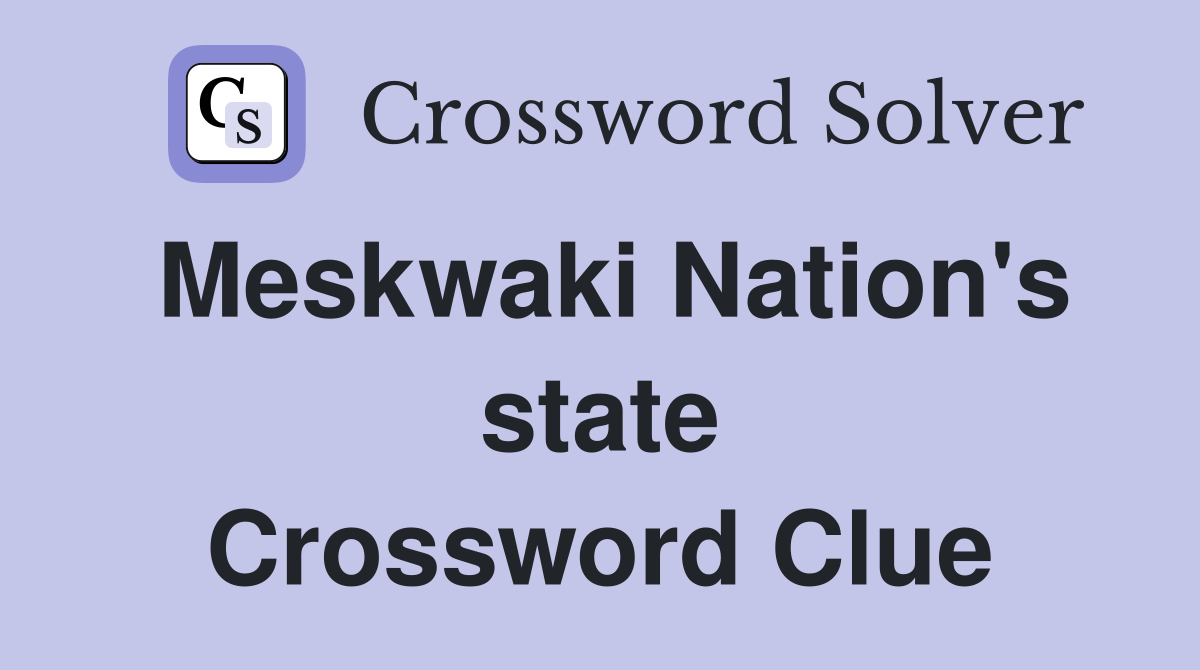 Meskwaki Nation's state Crossword Clue
