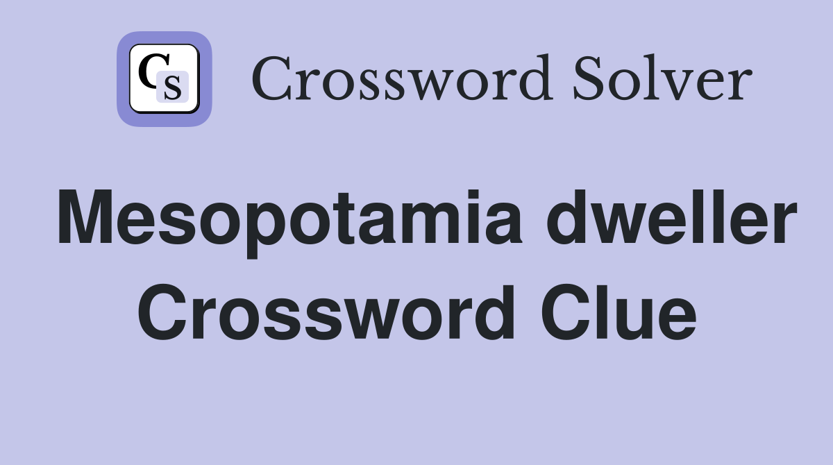 Mesopotamia dweller Crossword Clue