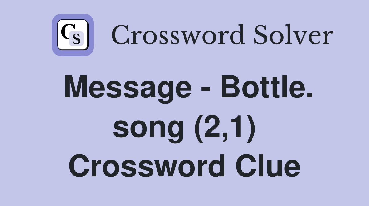 Message - Bottle. song (2,1) Crossword Clue