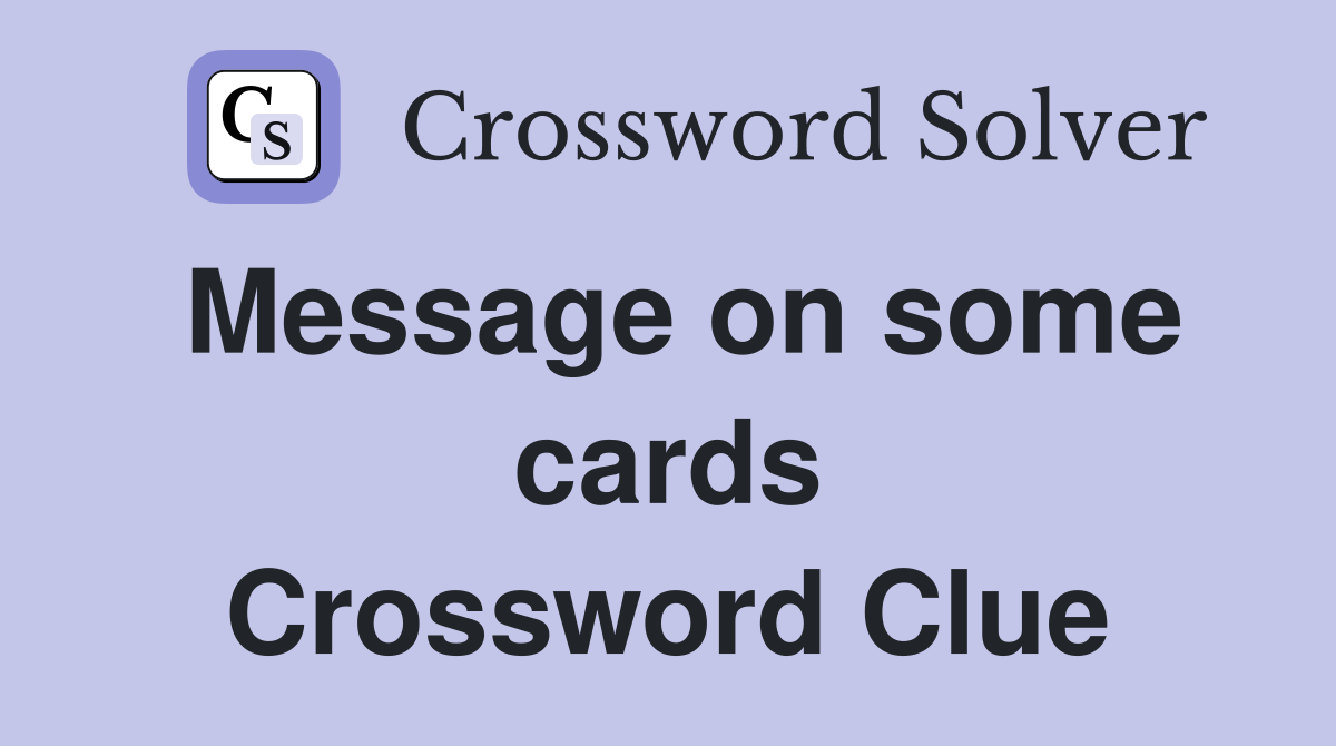 Message on some cards Crossword Clue