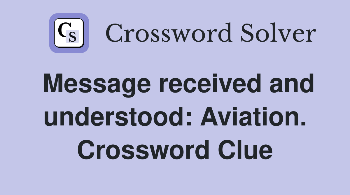 Message received and understood: Aviation. Crossword Clue