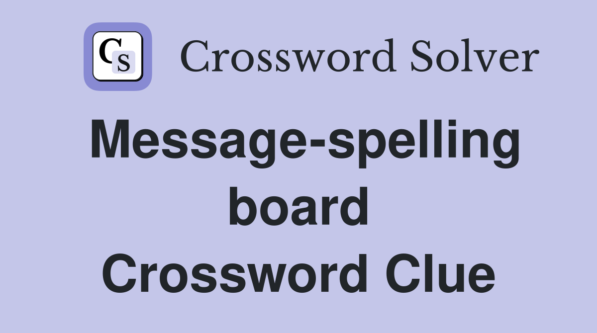 Message-spelling board Crossword Clue
