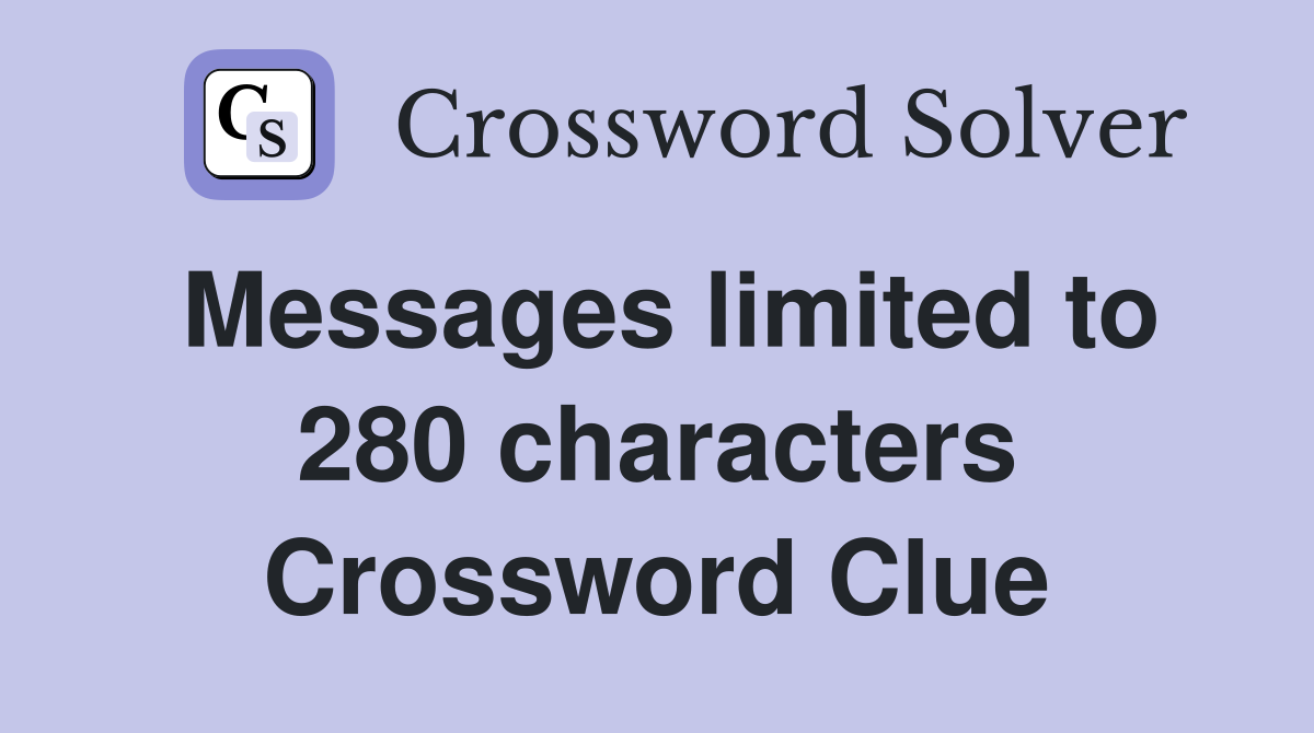 Messages limited to 280 characters Crossword Clue