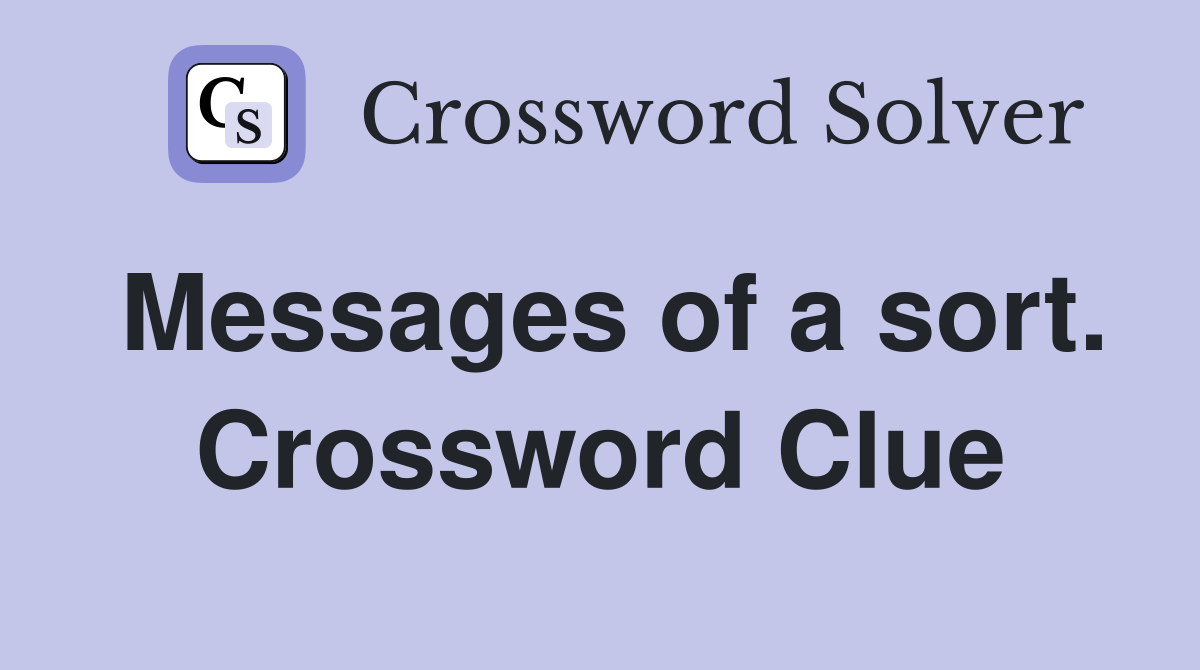 Messages of a sort. Crossword Clue