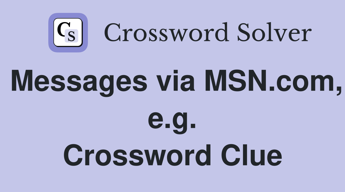 Messages via MSN.com, e.g. Crossword Clue