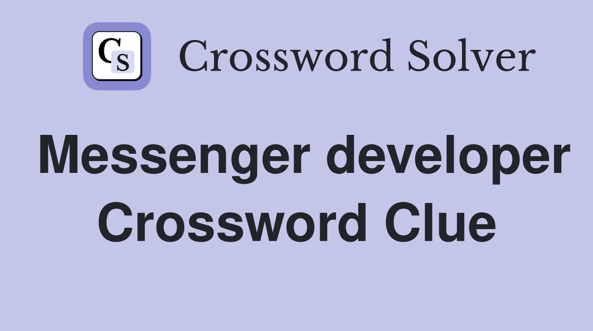 Messenger developer Crossword Clue