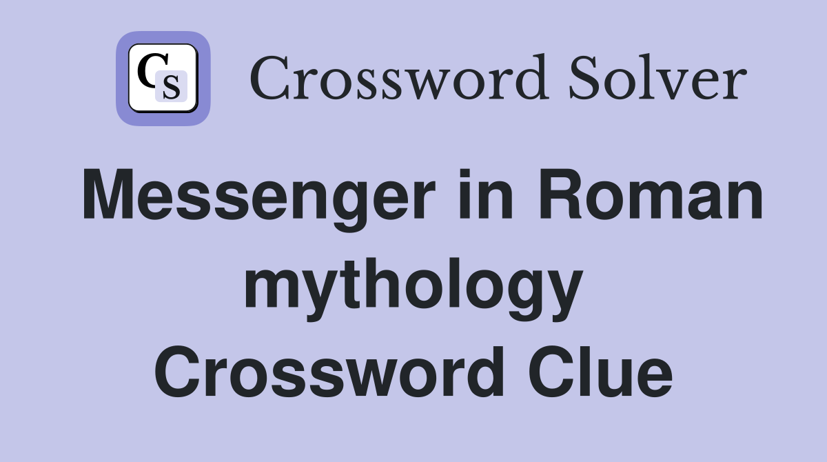 Messenger in Roman mythology Crossword Clue