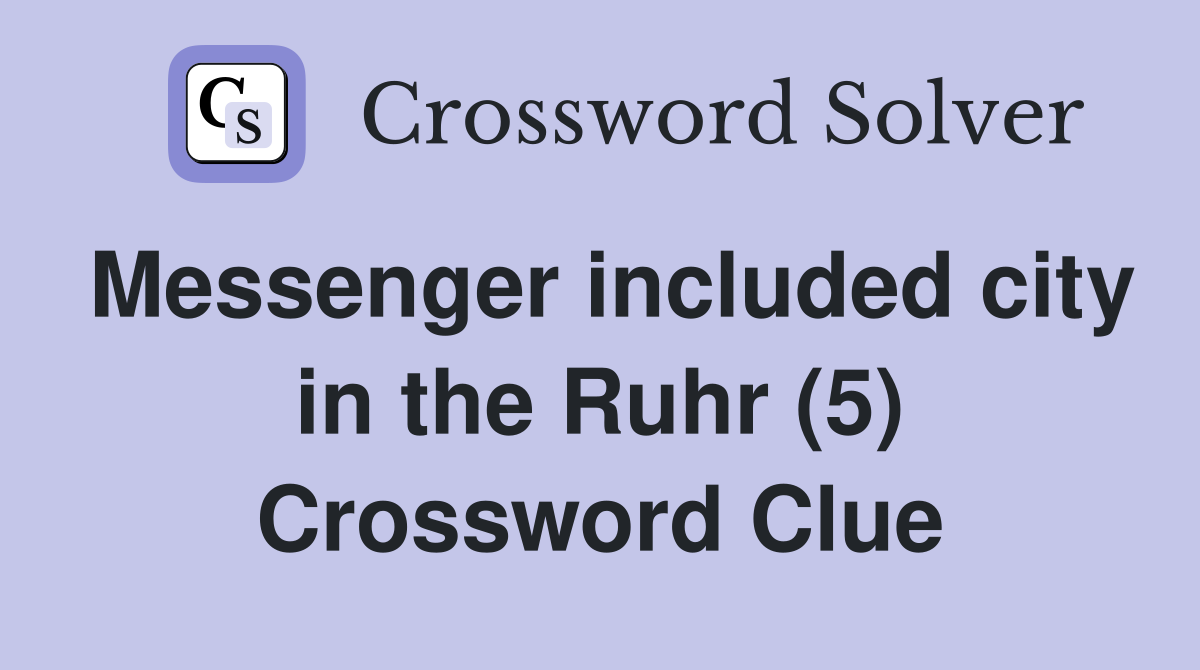 Messenger included city in the Ruhr (5) Crossword Clue