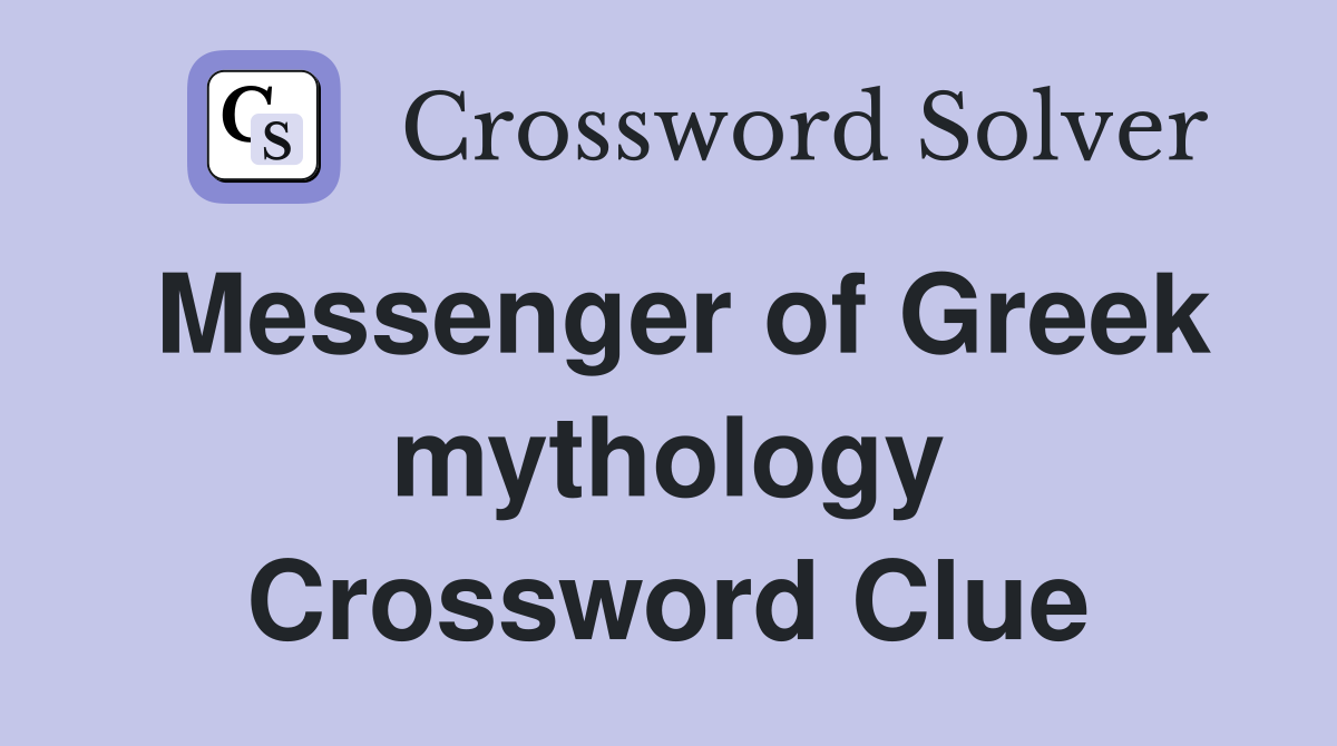 Messenger of Greek mythology Crossword Clue