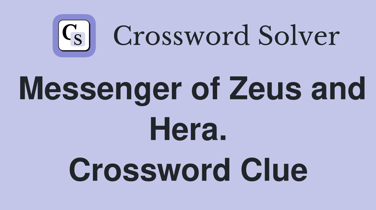 Messenger of Zeus and Hera. Crossword Clue