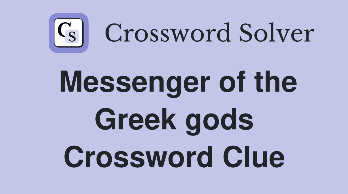 Messenger of the Greek gods Crossword Clue