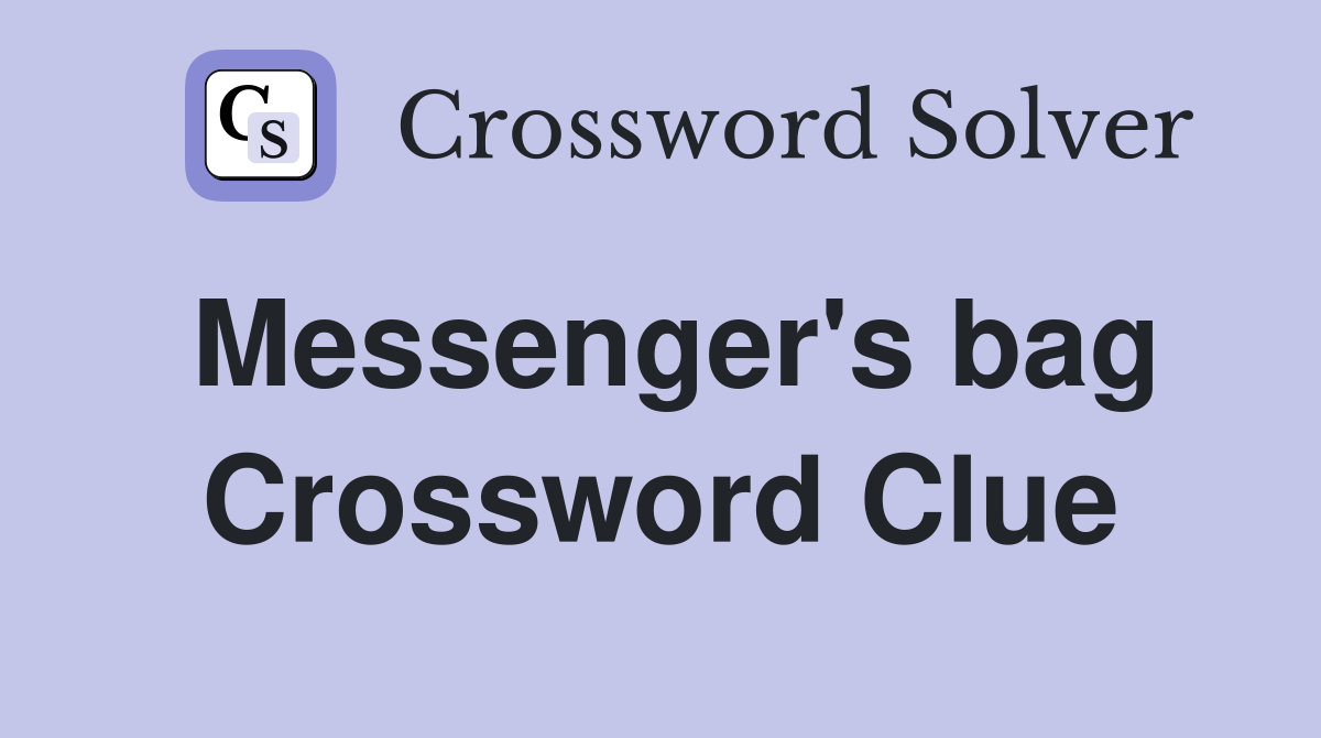 Messenger's bag Crossword Clue