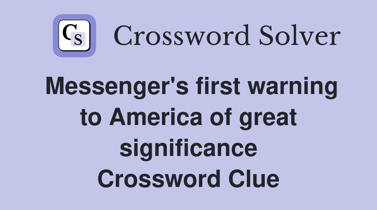 Messenger's first warning to America of great significance Crossword Clue