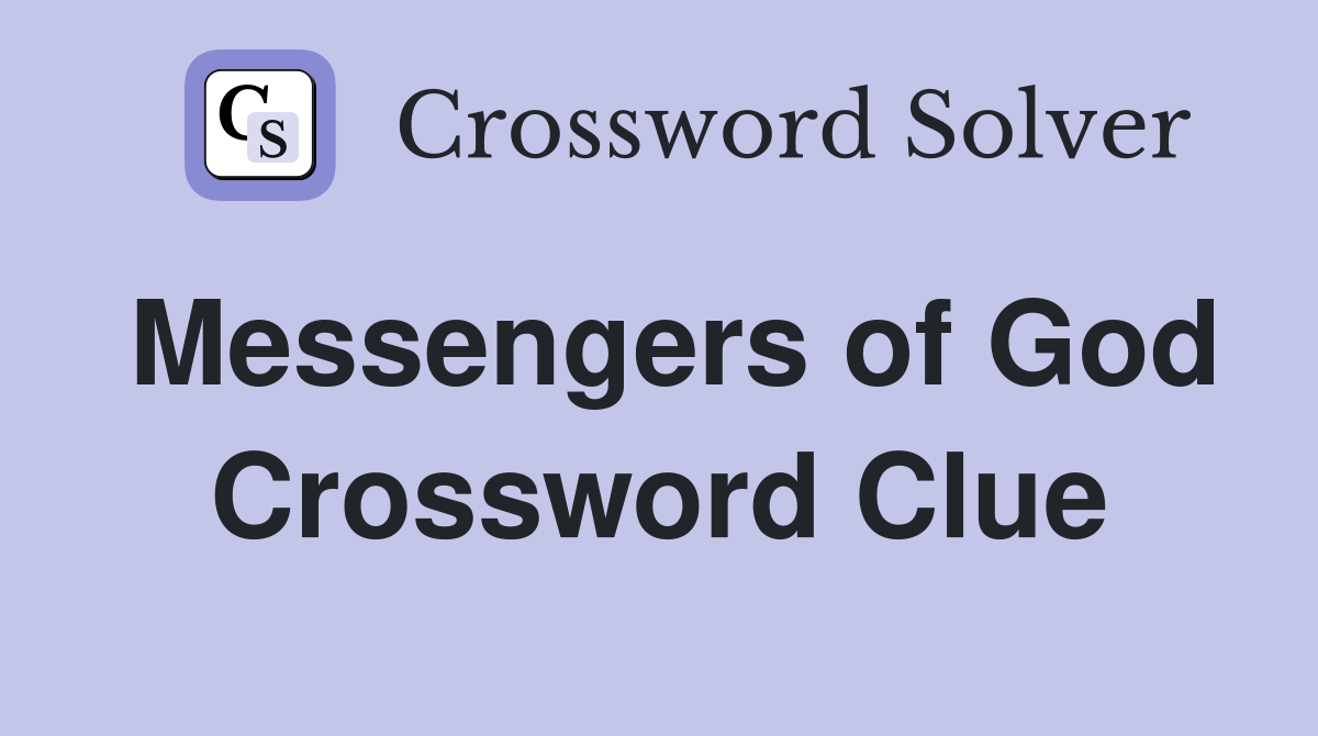 Messengers of God Crossword Clue