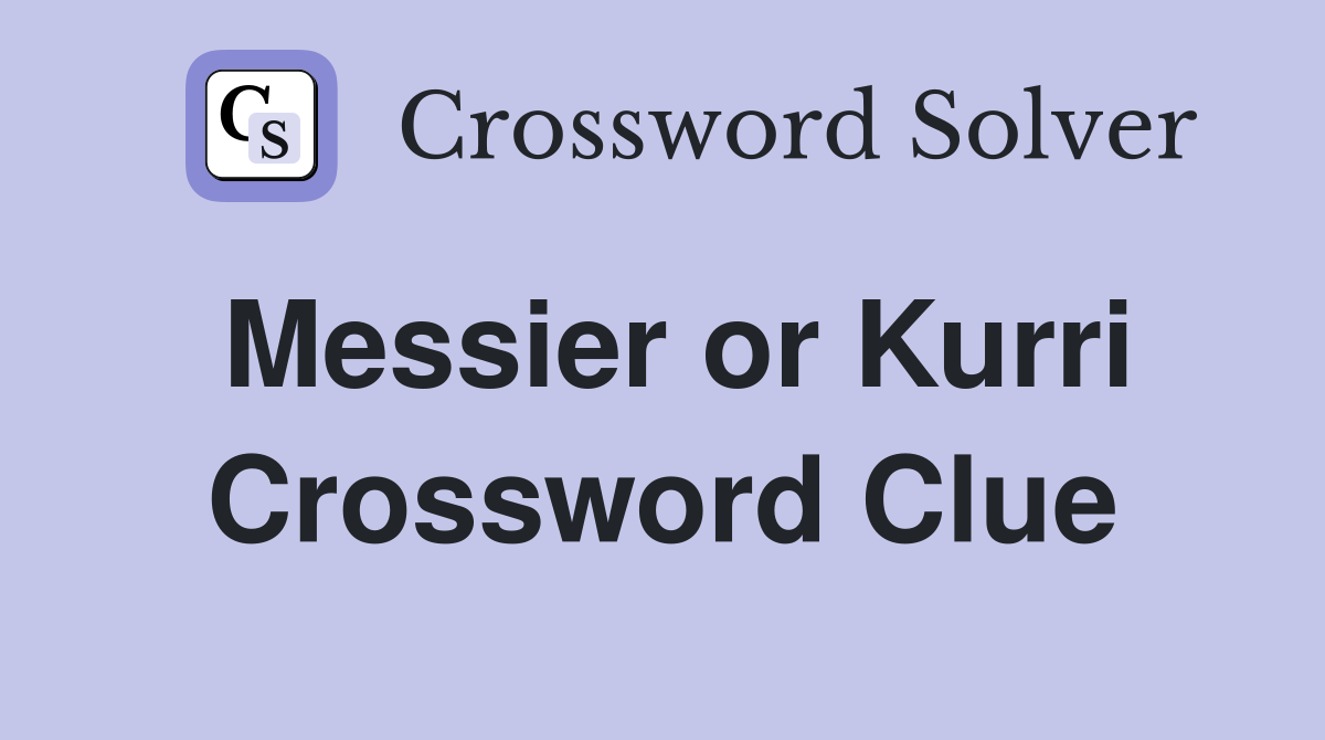 Messier or Kurri Crossword Clue