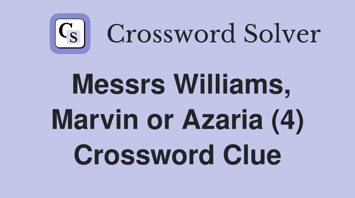 Messrs Williams, Marvin or Azaria (4) Crossword Clue