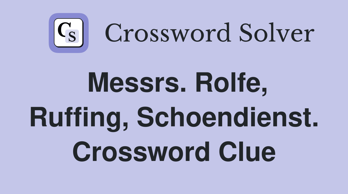 Messrs. Rolfe, Ruffing, Schoendienst. Crossword Clue