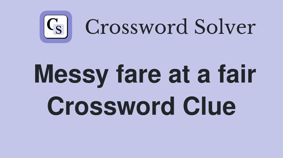 Messy fare at a fair Crossword Clue