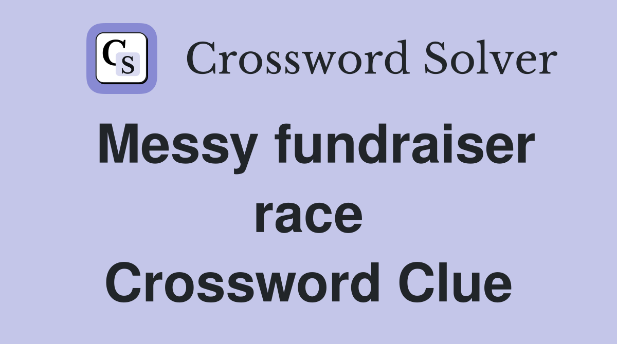 Messy fundraiser race Crossword Clue