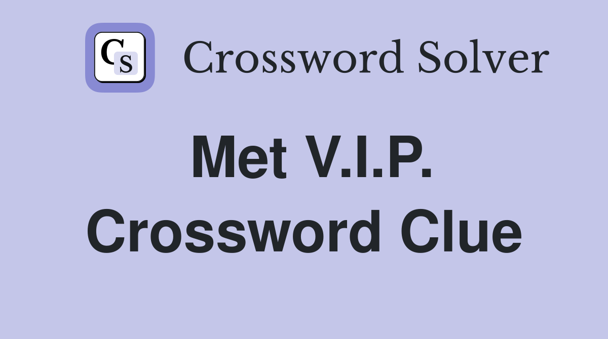 Met V.I.P. Crossword Clue